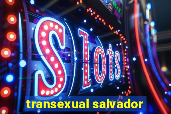 transexual salvador